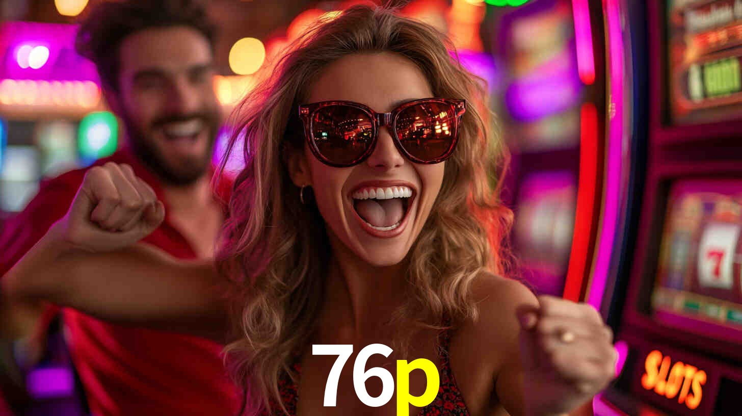 Descubra o Programa VIP da 76p: Vantagens Exclusivas para Jogadores